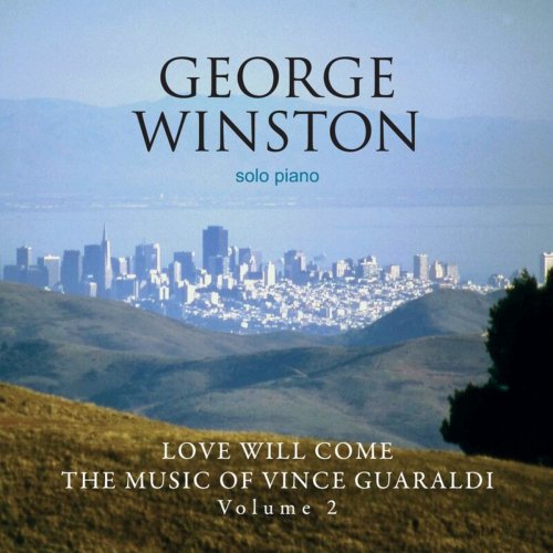 George Winston - Love Will Come: The Music Of Vince Guaraldi, Vol. 2 (Deluxe Version) (2010/2020)