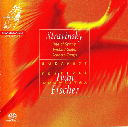 Iván Fischer - Stravinsky: Rite of Spring, Firebird Suite, Scherzo, Tango (2010/2012) [SACD]
