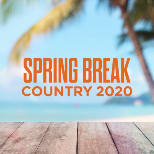 VA - Spring Break Country 2020 (2020) flac
