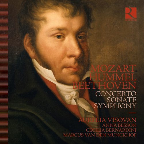 Aurelia Visovan, Anna Besson, Cecilia Bernadini, Marcus Van den Munckhof - Mozart, Hummel & Beethoven: Concerto, Sonate, Symphony (2020) [Hi-Res]