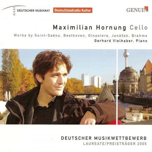 MAXIMILIAN HORNUNG - Cello Recital: Hornung, Maximilian - Saint-Saens, C. / Beethoven, L. Van / Ginastera, A. / Janacek, L. / Brahms, J. (2008)