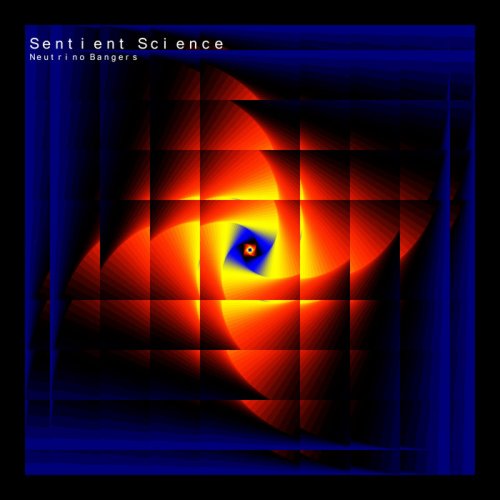 Sentient Science - Neutrino Bangers (2020) flac