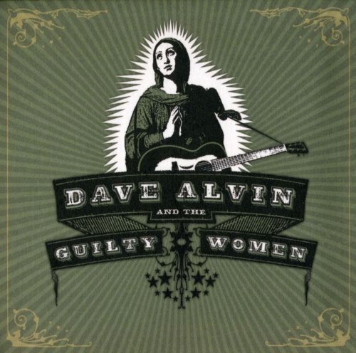 Dave Alvin And The Guilty Women - Dave Alvin And The Guilty Women (2009)