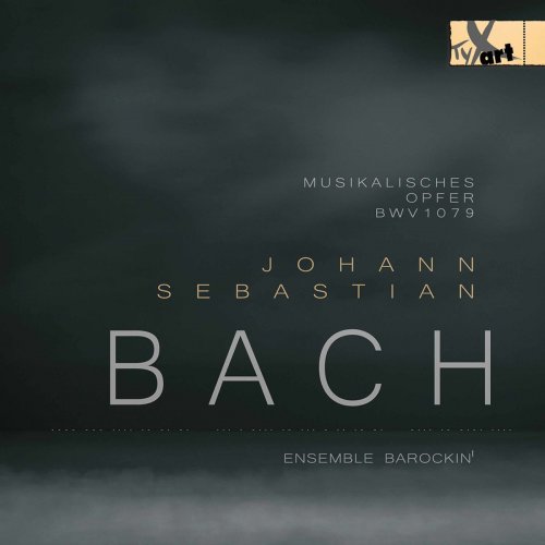 Ensemble Barockin’ - J.S. Bach: Musikalisches Opfer, BWV 1079 (2020)