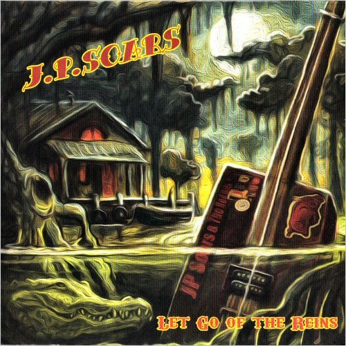 JP Soars - Let Go Of The Reins (2019) [CD Rip]
