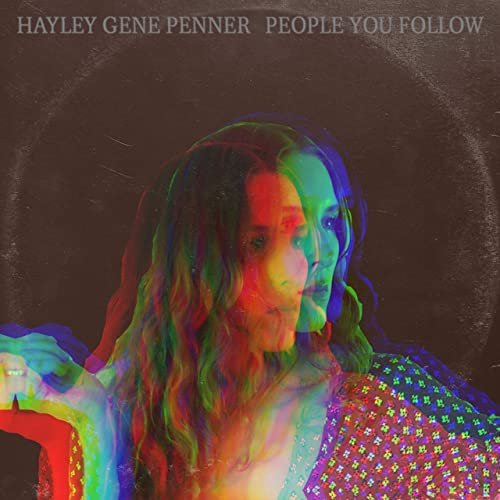 Hayley Gene Penner - People You Follow (2020)