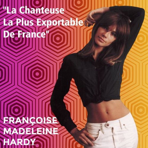 Françoise Hardy - La chanteuse la plus exportable de France" (2020)