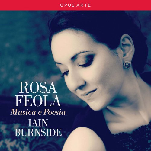 Rosa Feola & Iain Burnside - Rosa Feola: Musica e Poesia (2016) [Hi-Res]