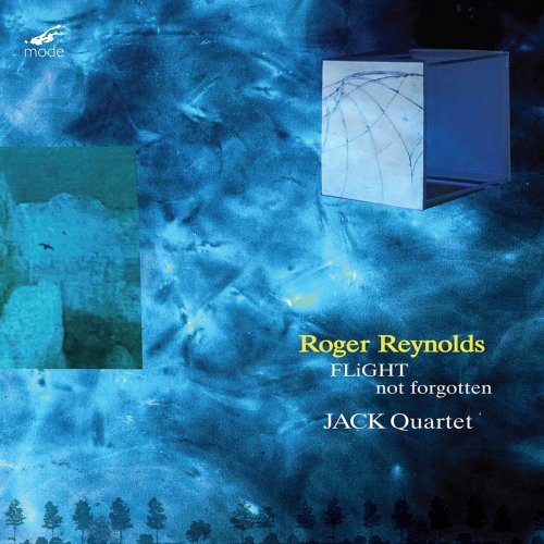 Jack Quartet - Roger Reynolds: Flight & Not Forgotten (2020)