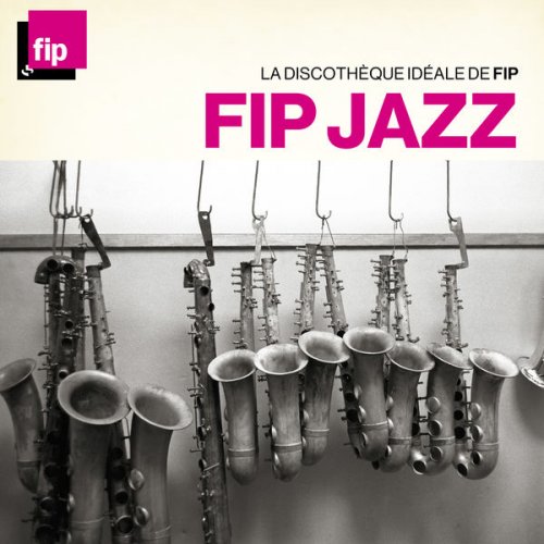 VA - La discothèque idéale FIP : Jazz (2018)