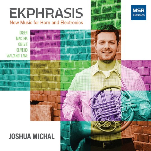 Joshua Michal, Allyson Michal, Jazer Gilles - Ekphrasis - New Music for Horn and Electronics (2020)