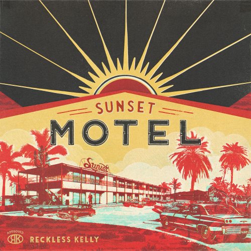 Reckless Kelly - Sunset Motel (2016) [Hi-Res]