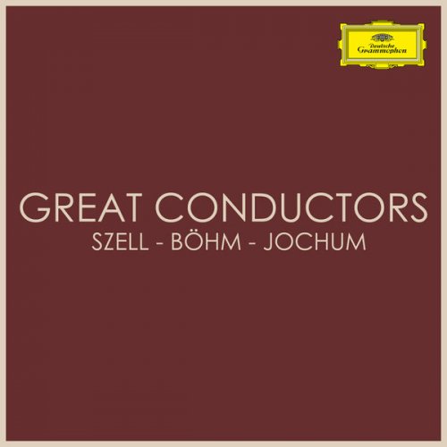 Karl Böhm, Eugen Jochum, George Szell - Great Conductors Szell - Böhm - Jochum (2020)