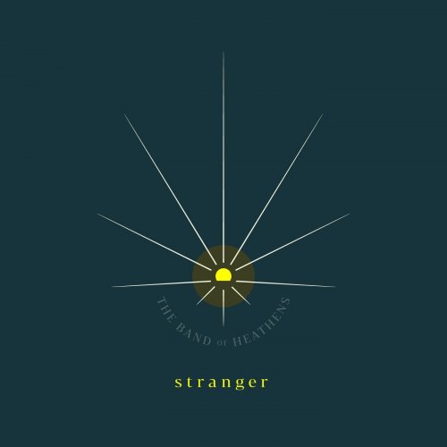 The Band Of Heathens - Stranger (2020) [Hi-Res]