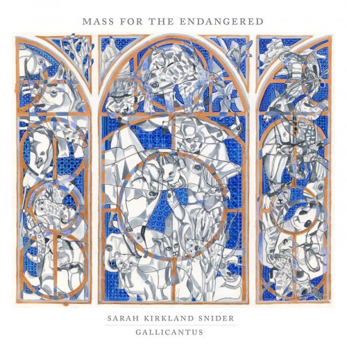 Gallicantus & Gabriel Crouch - Sarah Kirkland Snider: Mass for the Endangered (2020) [Hi-Res]