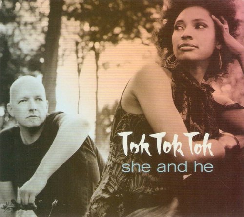 Tok Tok Tok ‎- She And He (2008)
