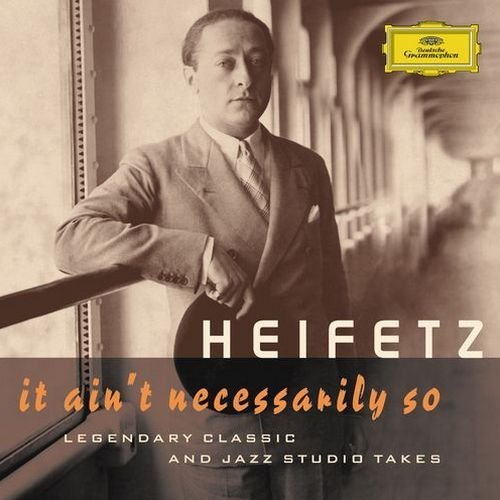 Jascha Heifetz - It Ain't Necessarily So (2006)