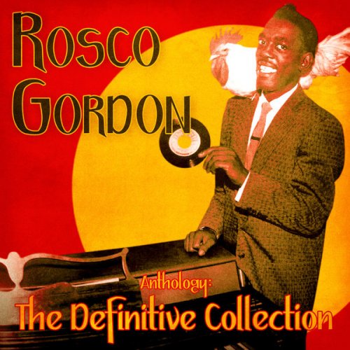 Rosco Gordon - Anthology: The Definitive Collection (Remastered) (2020)