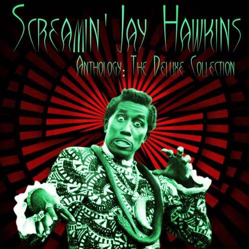 Screamin' Jay Hawkins - Anthology: The Deluxe Collection (Remastered) (2020)