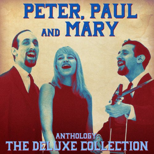 Peter, Paul And Mary - Anthology: The Deluxe Collection (Remastered) (2020)