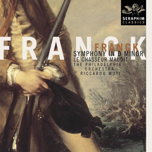 Riccardo Muti, The Philadelphia Orchestra - Franck: Symphony in D Minor, Le chasseur maudit (1999)