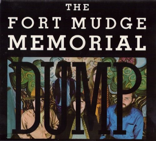 The Fort Mudge Memorial Dump - The Fort Mudge Memorial Dump (Reissue) (1969/2005)