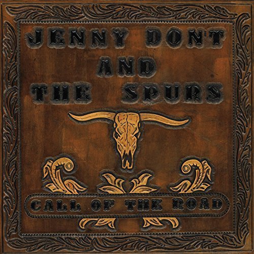 Jenny Don't & The Spurs - Call Of The Road (2017)