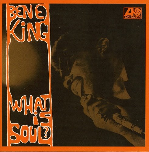 Ben E. King - What Is Soul? (1967)