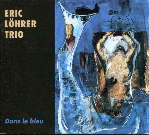 Eric Löhrer Trio - Dans Le Bleu (1992) [CD-Rip]