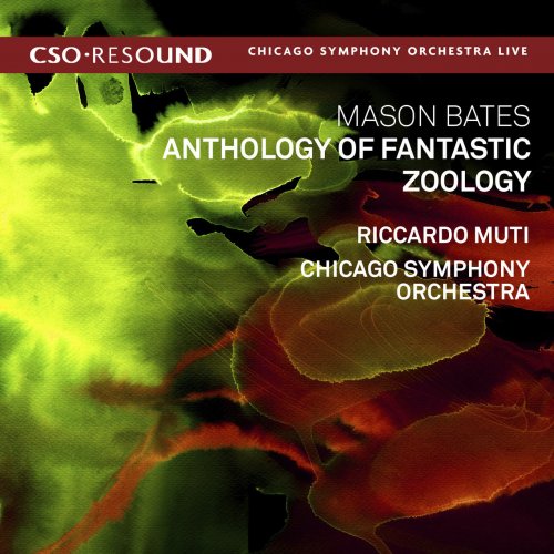 Riccardo Muti, Chicago Symphony Orchestra - Mason Bates: Anthology of Fantastic Zoology (Live) (2016) Hi-Res