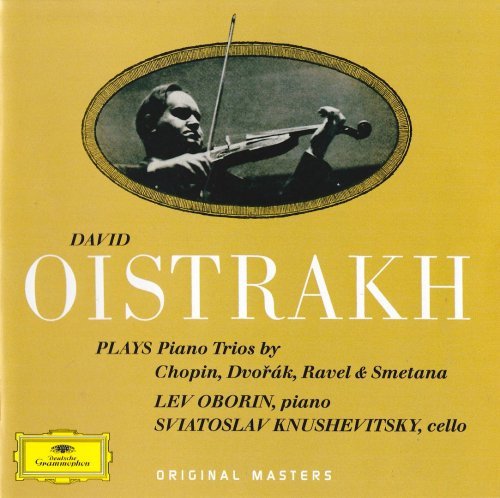 David Oistrakh, Lev Oborin & Svyatoslav Knushevitzky - Chopin, Dvořák, Ravel & Smetana: Piano Trios (2009)