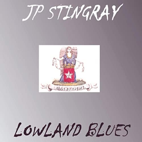 JP Stingray - Lowland Blues (2020)
