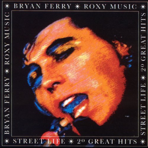 Bryan Ferry feat Roxy Music - Street Life: 20 Great Hits (1986)