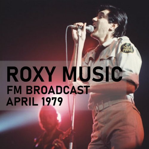Roxy Music - FM Broadcast April 1979 (2020)