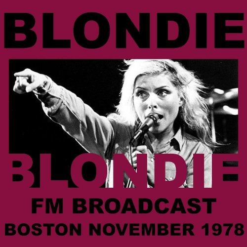 Blondie - FM Broadcast Boston November 1978 (2020)