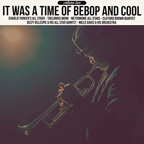 VA - It Was a Time of Bebop & Cool, Volume 2 (2020)