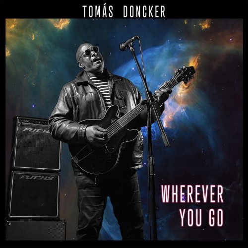 Tomas Doncker - Wherever You Go (2020)