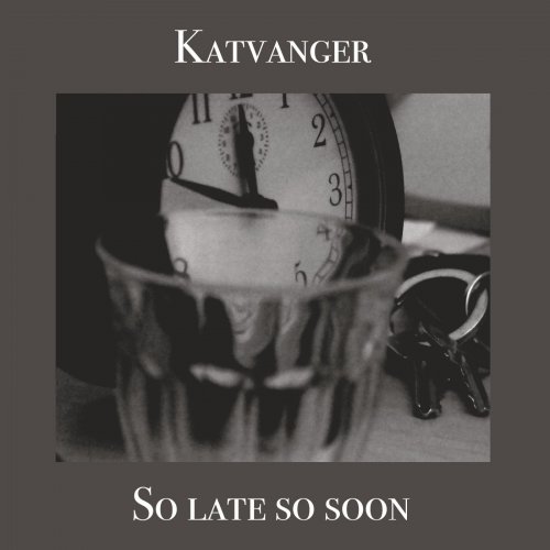 Katvanger - So Late so Soon (2020)