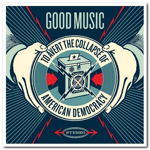 VA - Good Music to Avert the Collapse of American Democracy, Volume 1 & 2 (2020)