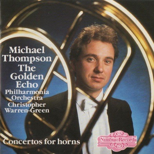 Michael Thompson, Philharmonia Orchestra, Christopher Warren-Green - The Golden Echo (1985)