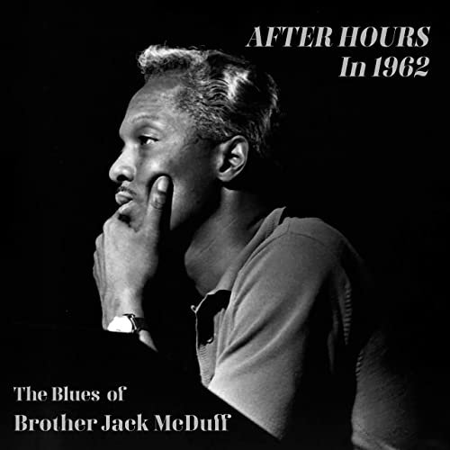 Brother Jack McDuff - After Hours in 1962 the Blues of Brother Jack McDuff (2020)