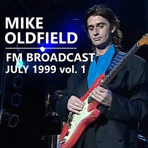 Mike Oldfield - Mike Oldfield FM Broadcast July 1999 vol. 1 (2020)