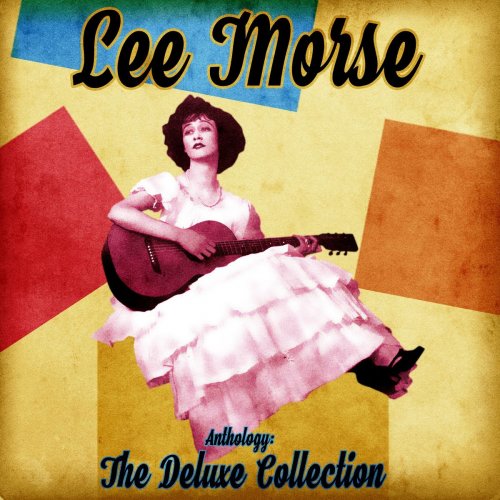 Lee Morse - Anthology: The Deluxe Collection (Remastered) (2020)