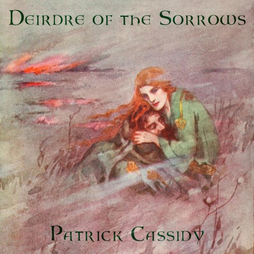 Patrick Cassidy - Deirdre of the Sorrows (2020)