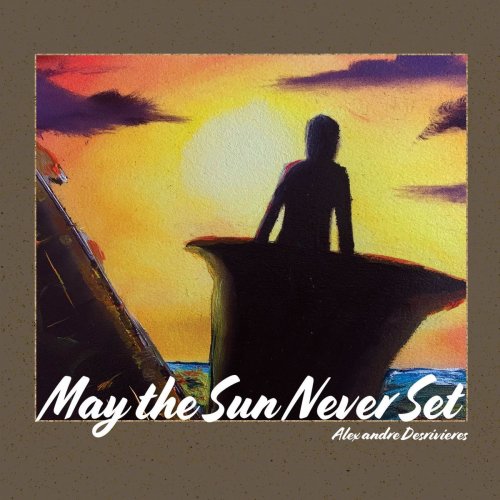Alexandre Desrivieres - May the Sun Never Set (2020)