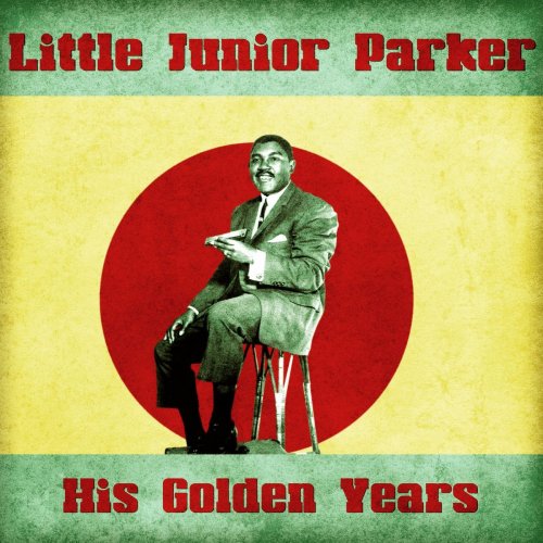 Little Junior Parker - His Golden Years (Remastered) (2020)