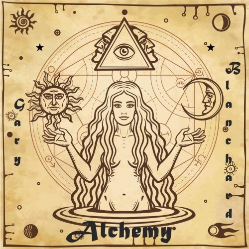 Gary Blanchard - Alchemy (2020)