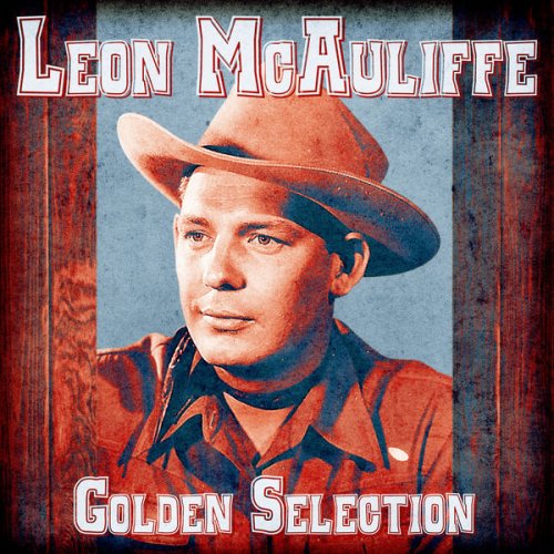 Leon McAuliffe - Golden Selection (Remastered) (2020) flac