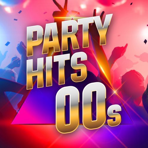 VA - Party Hits 00s (2018) flac