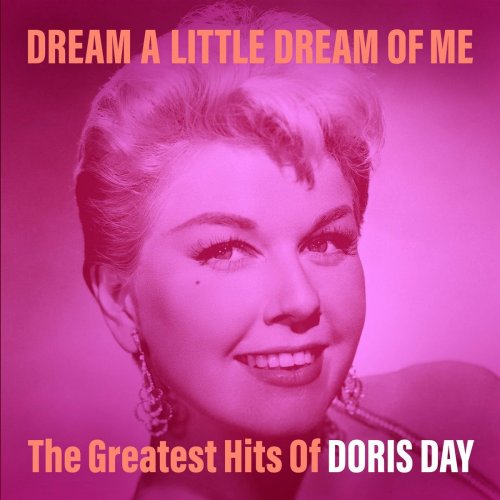 Doris Day - Dream a Little Dream of Me: The Greatest Hits of Doris Day (2020)